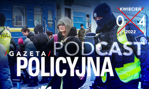 Gazeta Policyjna w podcaście - kwiecień 2022