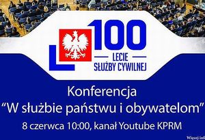 100-lecie Służby Cywilnej - konferencja "W służbie państwu i obywatelom”