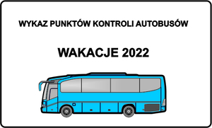 Wykaz punktów kontroli autobusów – wakacje 2022