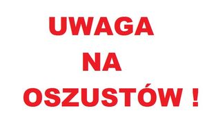 Seniorze bądź czujny! Uważaj na oszustów