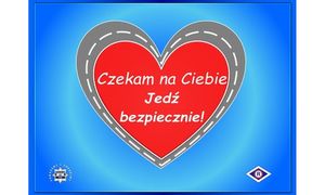 Czekam na Ciebie - Jedź bezpiecznie!