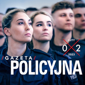 GAZETA POLICYJNA – LUTY 2023