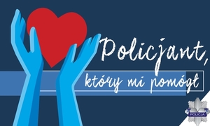 Trwa ogólnopolski konkurs „Policjant, który mi pomógł”