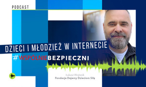 Dzieci i młodzież w internecie - podcast