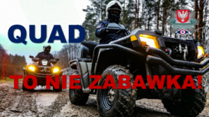 QUAD, TO NIE ZABAWKA!