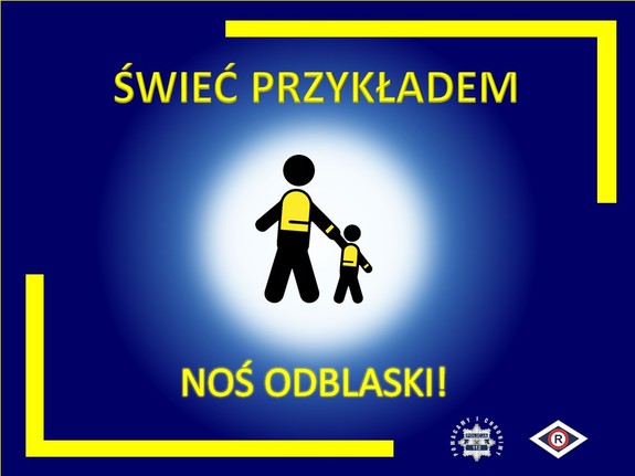 Świeć przykładem- Noś odblaski!