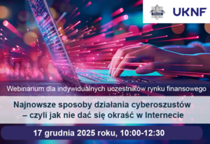 Webinarium CEDUR „Najnowsze sposoby działania cyberoszustów – czyli jak nie dać się okraść w Internecie”.