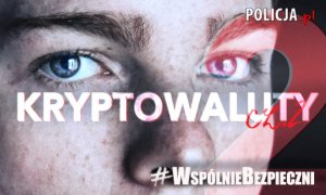 #WspólnieBezpieczni – Kryptowaluty cz. II